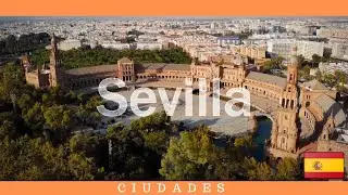 Sevilla ¿Qué ver en Sevilla?