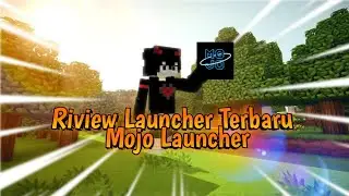 Riview Launcher Terbaru Mojo Launcher Lebih Ringan Dari Pojav?