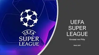 Europäische Super League im Fußball: Ein Konzept