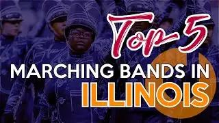 Top 5 High School Marching Bands in Illinois - 2021