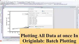 Plotting All Data at once In Originlab: Batch Plotting