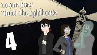 No One Lives Under the Lighthouse | Episode 4: 