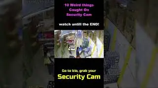 10 Weird things Caught On Security Cameras & CCTV