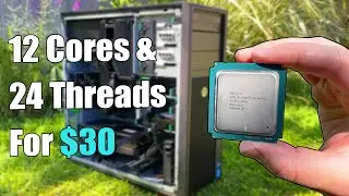 12 Cores & 24 Threads For $30 - 