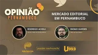 Opinião Pernambuco - Mercado Editorial em Pernambuco