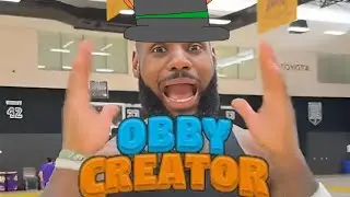 Lebron James, scream if  you love obby creator