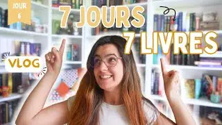 7 JOURS, 7 LIVRES, 7 VIDEOS 🎉😍 JOUR 6  | VLOG 📖