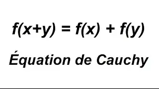 Équation fonctionnelle de Cauchy - résolution