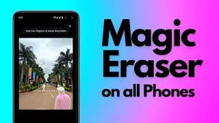 Get Pixel 6 Pro Magic Eraser on any Android Phone