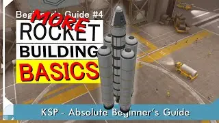More Rocket Building Basics - KSP Beginner's Tutorial