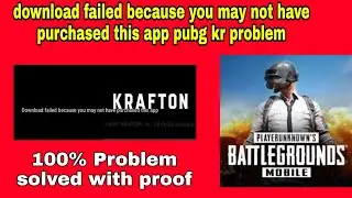 pubg kr download failed because you may not have purchased this app 100% problem solved with proof