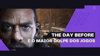 The Day Before é MAIOR GOLPE dos jogos
