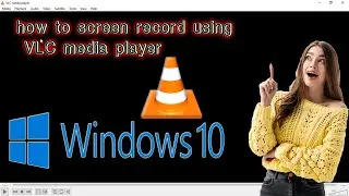 How to screen Recorder via VLC /Windows 10 Tutorial