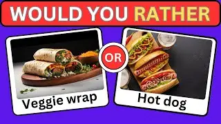 Would You Rather Junk Food VS Healthy Food Edition | Hoor Quiz