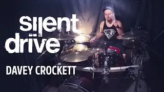 Silent Drive - Davey Crockett - Drum Cover