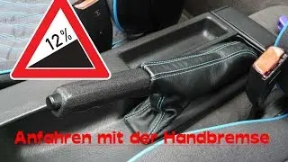Anfahren mit der Handbremse am Berg / in der Steigung