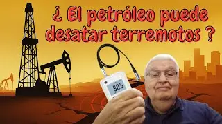 Extraer petróleo hace temblar a la Tierra