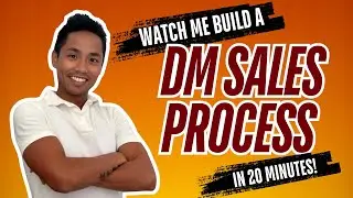 Watch Me Build A DM Sales Process In Less Than 20 Minutes