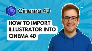 How to Import Illustrator into Cinema 4D [2025 Guide]