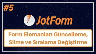 JotForm | Form Elemanları Güncelleme, Silme ve Sıralama Değiştirme #5