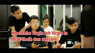 Virgin leh Virgin lo hriat dan --- Kan Class... || Kan Practice na liau liau aw..