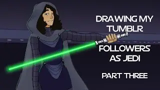 Drawing my Tumblr Followers as Jedi- Part 3!
