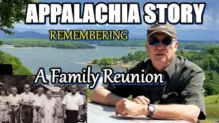 Appalachia Story of Remembering A family Reunion