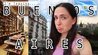 I'M LEAVING BUENOS AIRES 🇦🇷 living in argentina vlog