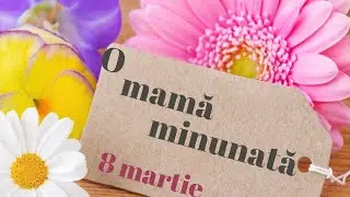 O mamă minunată | Urări crestine de 8 martie ziua mamei |