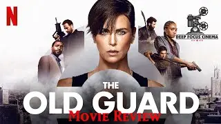 The Old Guard Review with The Movie Checklist | Deep Focus Cinema