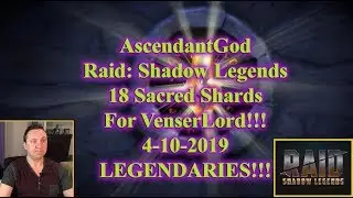 Raid Shadow Legends - 18 Sacred Shards - Legendaries!!! - VenserLord
