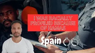 I was racially profiled because of Hamas (Spain)