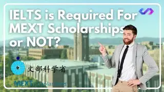 IELTS is Required for MEXT Scholarships  or NOT? || Softic Mentor