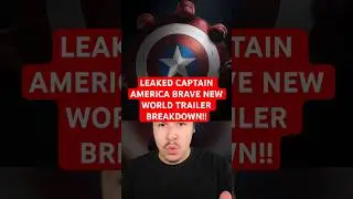 LEAKED CAPTAIN AMERICA BRAVE NEW WORLD TRAILER BREAKDOWN!!