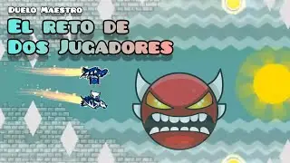 El reto de Dos Jugadores! Duelo Maestro by Nacho21 100% (con @SixtyJulianxD) Geometry Dash
