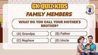 Family Members Quiz for Kids | My Home | Family Relation GK | GK Quiz | Gk MCQS