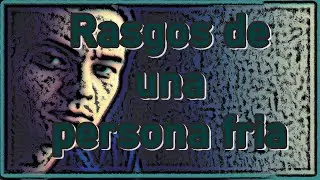 Rasgos de una persona fría