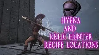 Hyena and Relic Hunter Recipe Locations | Conan Exiles