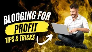 Blogging for Profit - How to Monetize Your Blog and Generate Income