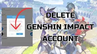 How to Delete Genshin Impact Account (2024)