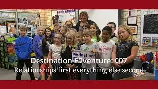 Destination EDventure: 007 | Relationships first everything else second | Miss Z