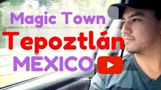 Tepoztlán | A Magic Town