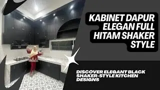 KABINET DAPUR ELEGAN FULL BLACK SHAKER STYLE SAMPAI SILING|LANGSIR DARI TIKTOK,CANTIK BERBALOI KE??