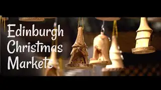 Edinburgh Christmas Markets Highlights - 2023