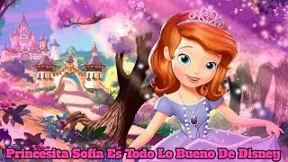 Princesita Sofía Es Todo Lo Bueno De Disney