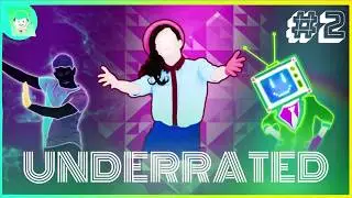 UNDERRATED SONGS IN JUST DANCE - #2