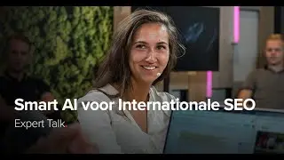 Expert Talk:Smart AI voor internationale SEO