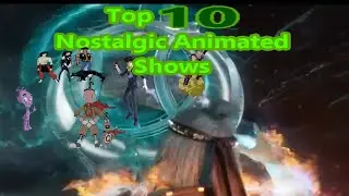 Top 10 Nostalgic Animated Shows - 150-Subscriber Special