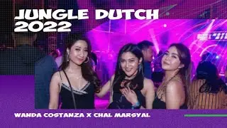 DJ JUNGLE DUTCH TERBARU 2022 WANDA COSTANZA X CHAL MARSYAL