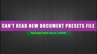 Can't read new document presets file in Abobe Photoshop
